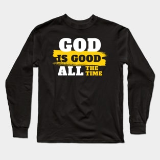 God is good all the time Long Sleeve T-Shirt